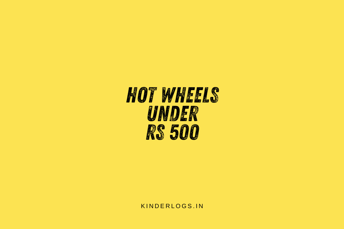 Hot Wheels Under Rs 500 - Kinder Logs