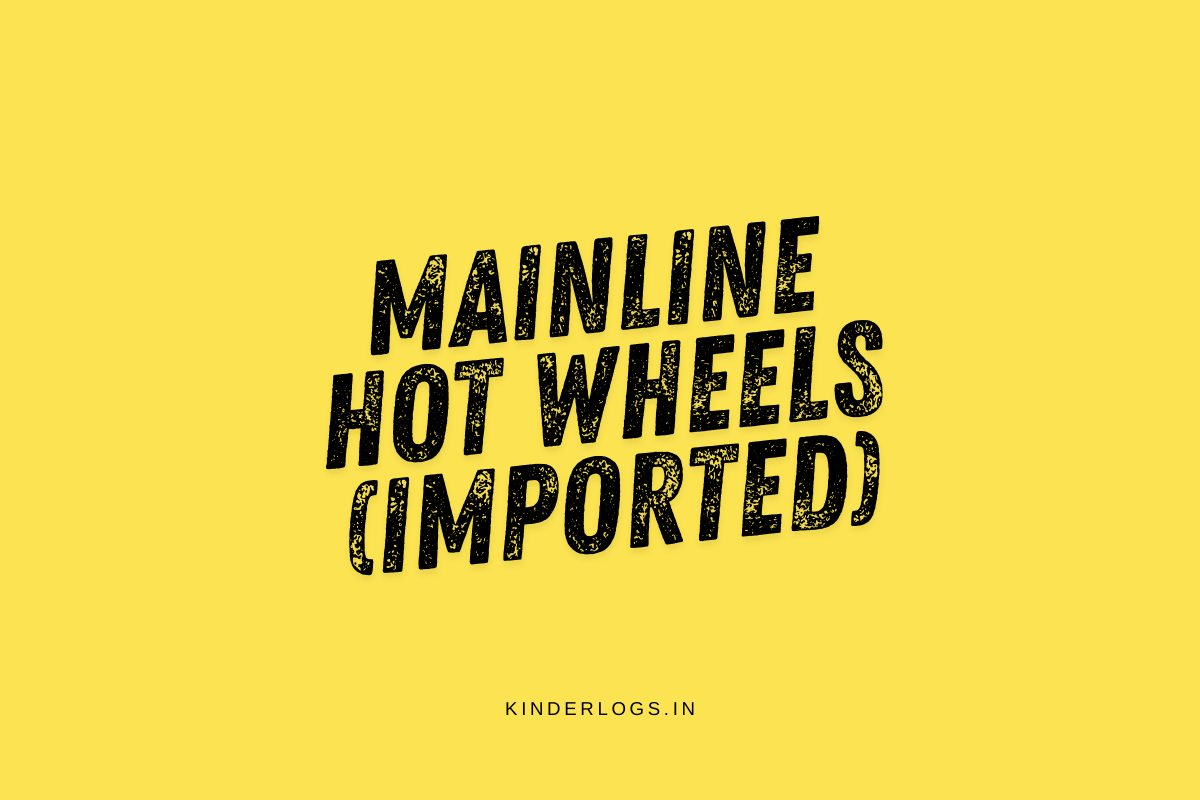 Mainline Hot Wheels (Imported) - Kinder Logs